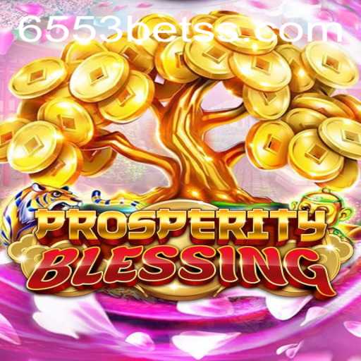 Unveiling the Excitement of ProsperityBlessing: A Comprehensive Guide to 6553bet.com's Latest Adventure