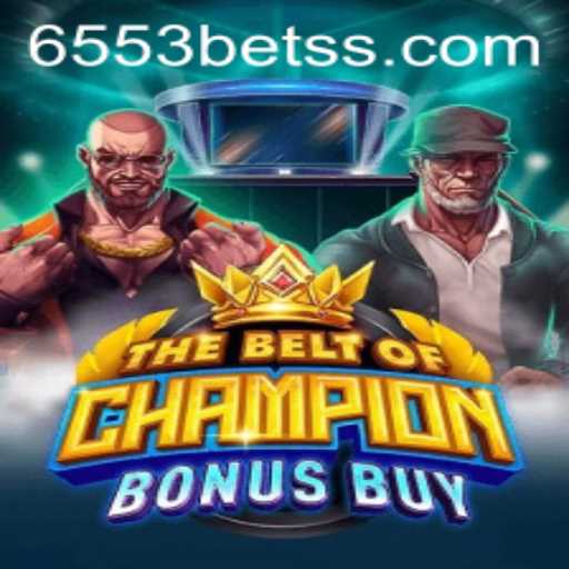 Unveiling the Excitement of TheBeltOfChampionBonusBuy at 6553bet.com